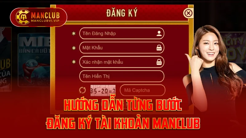 Hướng Dẫn Từng Bước Đăng Ký Tài Khoản ManClub