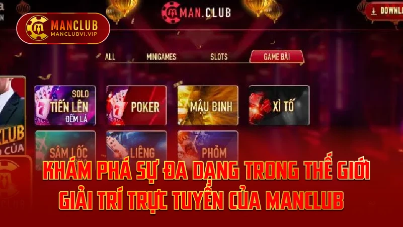 Khám phá sự đa dạng trong thế giới giải trí trực tuyến của ManClub