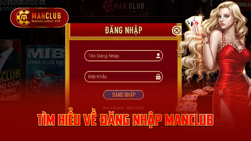 Tìm hiểu Về Đăng Nhập ManClub