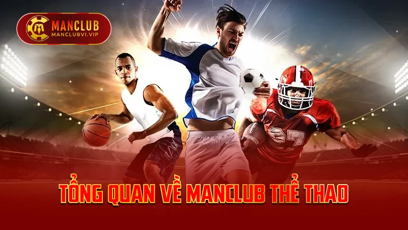 Tổng Quan Về ManClub Thể Thao