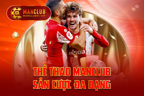 The-thao-ManClub-San-cuoc-da-dang