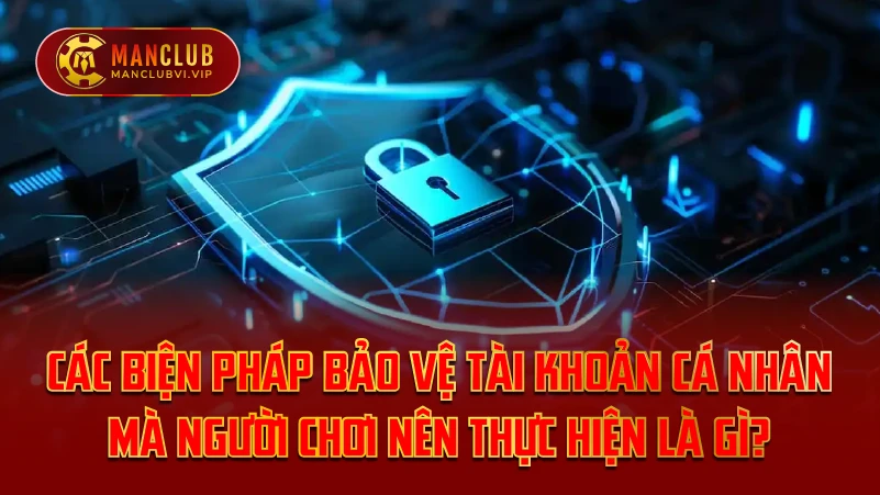 Các Biện Pháp Bảo Vệ Tài Khoản Cá Nhân