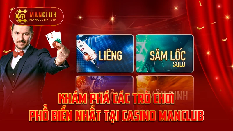 Khám phá các trò chơi phổ biến nhất tại Casino ManClub