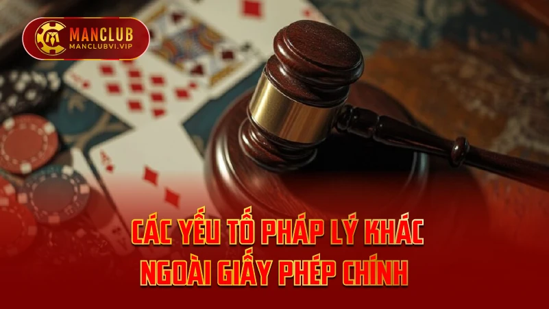 Các Yếu Tố Pháp Lý Khác Ngoài Giấy Phép Chính