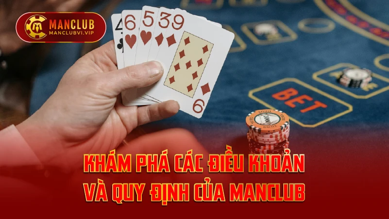 Khám phá các điều khoản và quy định của ManClub