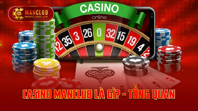 Casino ManClub là gì? - Tổng quan